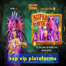 ssp vip plataforma